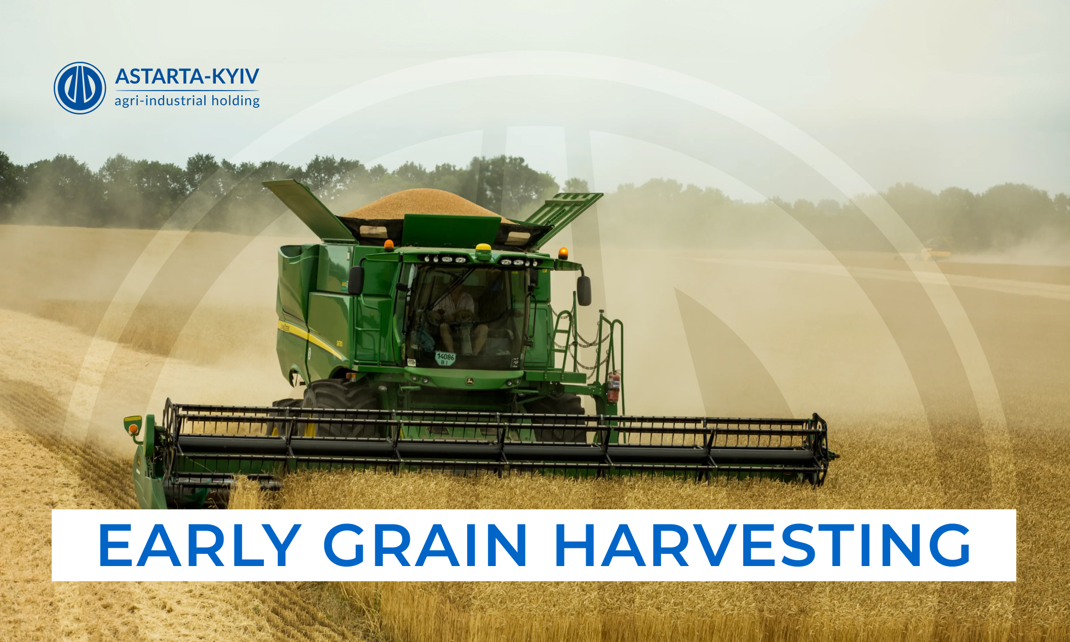 Astarta Launches Early Grain Harvesting